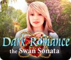 Dark Romance: Die Schwansonate Spiel