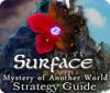 Surface: Mystery of Another World Strategy Guide Spiel