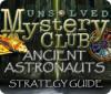 Unsolved Mystery Club: Ancient Astronauts Strategy Guide Spiel